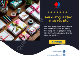 Sản xuất quà tặng theo yêu cầu